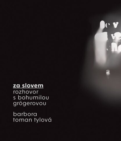 Za slovem - Rozhovor s Bohumilou Grögerovou