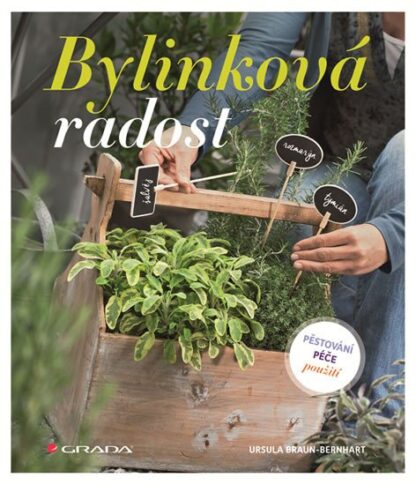 Bylinková radost - Pěstování, péče, použití
