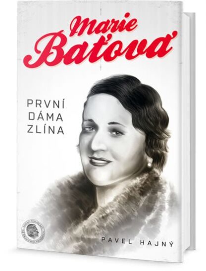 Marie Baťová - První dáma Zlína