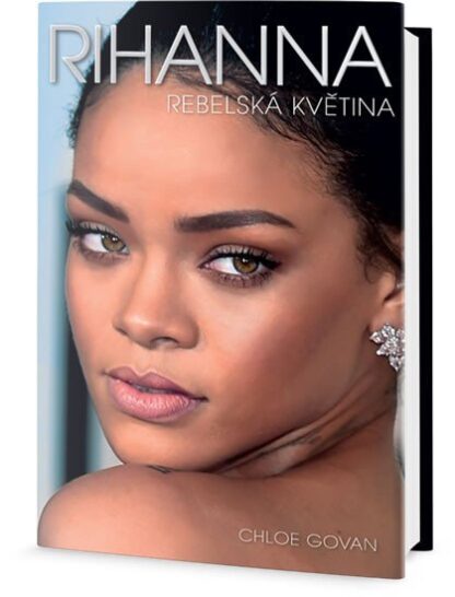Rihanna - Rebelská květina