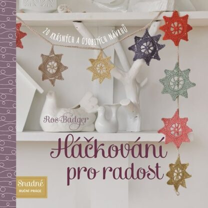 Háčkování pro radost - 20 krásných a osobitých návrhů