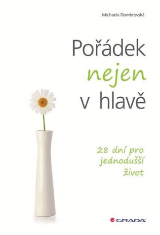 Pořádek nejen v hlavě - 28 dní pro jednodušší život