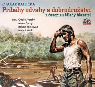 Příběhy odvahy a dobrodružství z časopisu Mladý hlasatel - CD
