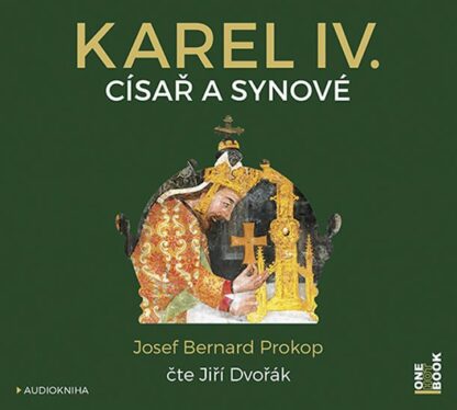 Karel IV. - Císař a synové - CDmp3 (Čte Jiří Dvořák)