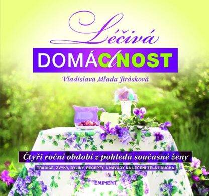 Léčivá domácnost - Čtyři roční období z pohledu současné ženy