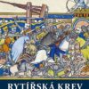 Rytířská krev - Rytířské bitvy a osudy II. 1208-1346 - Image 2
