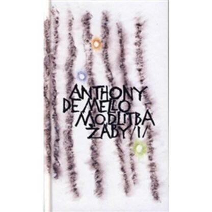 Modlitba žáby 1. díl - kniha meditací v povídkách