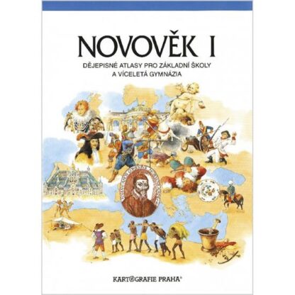 Novověk I. - Dějepisné atlasy pro základní školy a víceletá gymnázia