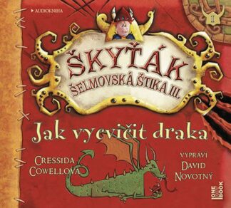 Jak vycvičit draka (Škyťák Šelmovská Štika III.) 1 - CDmp3 (Čte David Novotný)