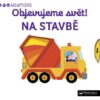 MiniPEDIE Objevujeme svět! Na stavbě - Image 2