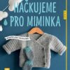Háčkujeme pro miminka - Měkoučké dárky pro nejmenší - Image 2