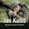 Jan Kubiš - Nezastaví mne ani to nejhorší... - Image 2