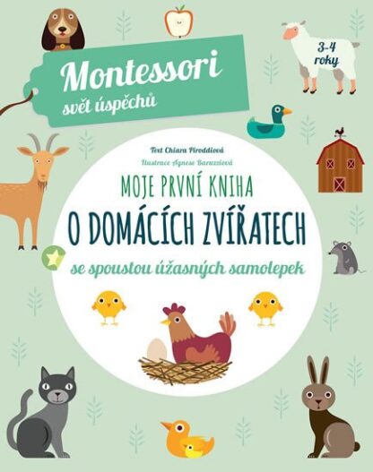 Moje první kniha o domácích zvířatech se spoustou úžasných samolepek (Montessori: Svět úspěchů)