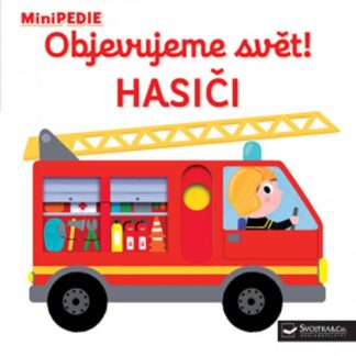 MiniPEDIE Objevujeme svět! Hasiči