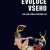 Evoluce všeho - Jak malé změny přetvářejí svět - Image 2