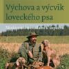 Výchova a výcvik loveckého psa - Moderními metodami k úspěchu - Image 2