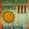 Přemyslovská epopej III. - Král rytíř Přemysl II. Otakar - Image 2