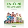 Cvičení pro lepší učení - Vysvětlení a radyvpro rodiče, pedagogy, asistenty a jiné odborníky, JAK CVIČIT S DĚTMI - Image 2
