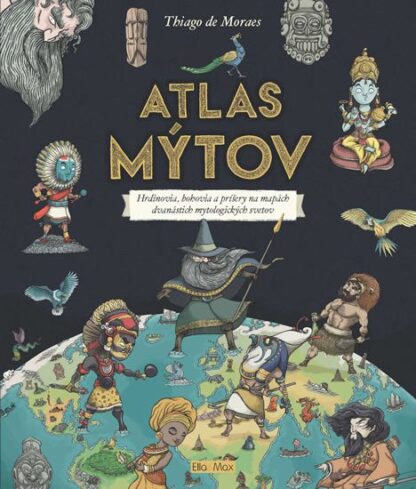 Atlas mýtov – Mýtický svet bohov