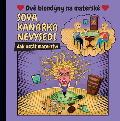 Sova kanárka nevysedí - Jak ustát mateřství