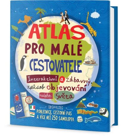 Atlas pro malé cestovatele - Interaktivní a zábavný způsob objevování našeho světa