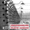 Sonderbehandlung neboli zvláštní zacházení - Tři roky v osvětimských krematoriích a plynových komorách - Image 2