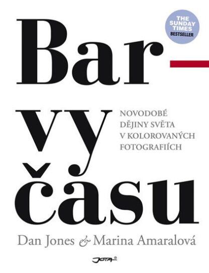 Barvy času - Novodobé dějiny světa v kolorovaných fotografiích