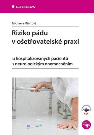 Riziko pádu v ošetřovatelské praxi u hospitalizovaných pacientů s neurologickým onemocněním