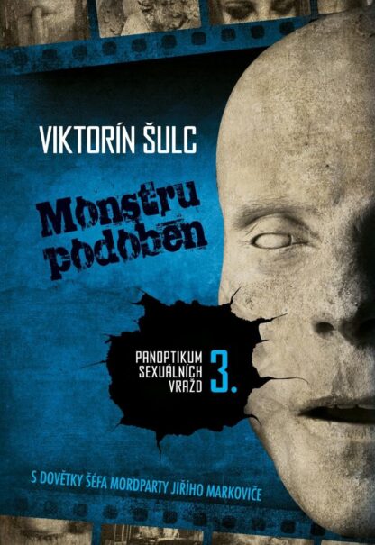 Monstru podoben - Panoptikum sexuálních vražd 3.