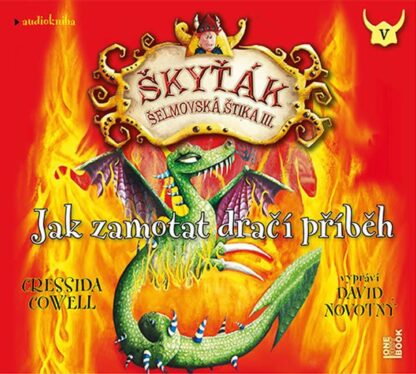 Jak zamotat dračí příběh (Škyťák Šelmovská Štika III.) 5 - CDmp3 (Čte David Novotný)
