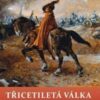 Třicetiletá válka - Bitvy a osudy válečníků III. 1618-1648 - Image 2
