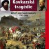 Kavkazská tragédie - Ruské dobývání Kavkazu v letech 1783-1864 - Image 2