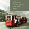 Ulicemi Brna proti proudu času - Image 2