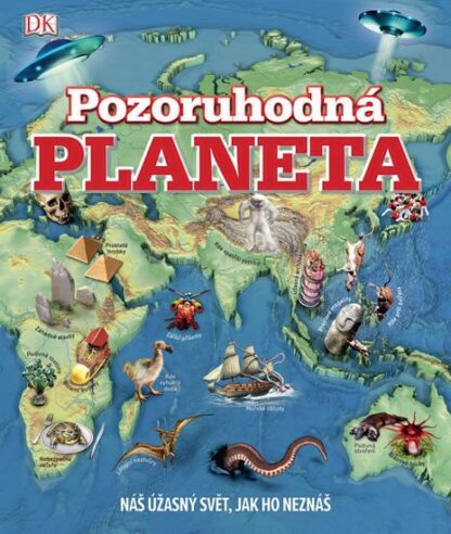 Pozoruhodná planeta - Náš úžasný svět, jak ho neznáš