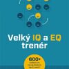 Velký IQ a EQ trenér - Více než 600 cvičení pro rozvoj myšlení, lepší paměť a koncentraci + EQ testy - Image 2