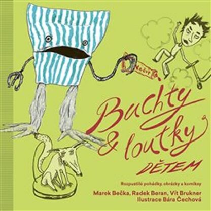 Buchty a loutky dětem - Rozpustilé pohádky, obrázky a komiksy