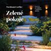 Zelené pokoje. Inspirace pro zdravou a zabydlenou zahradu - Image 2