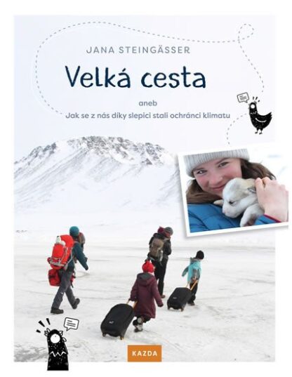 Velká cesta aneb jak se z nás díky slepici stali ochránci klimatu
