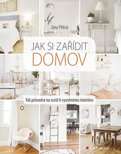 Jak si zařídit domov - Váš průvodce na cestě k vysněnému interiéru