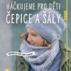 Háčkujeme pro děti čepice a šály - Kombinujte podle chuti a nálady - Image 2