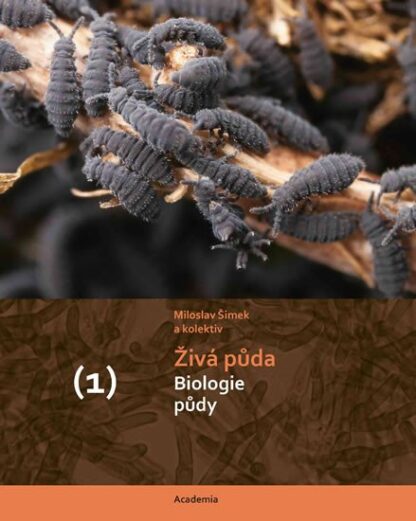 Živá půda 1+2 díl (Biologie půdy a Ekologie, využívání a degradace půdy)
