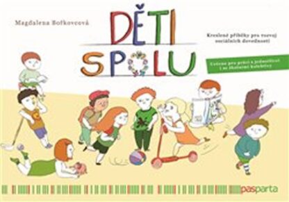 Děti spolu - Kreslené příběhy pro rozvoj sociálních dovedností, určeno pro práci s jednotlivci i školními kolektivy