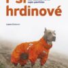Psí hrdinové - Skutečné příběhy psů, kteří zachránili život svým páníčkům - Image 2