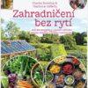 Zahradničení bez rytí aneb Jak jednoduše a v souladu s přírodou pěstovat, skladovat a využívat vlastní úrodu - Image 2