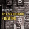 Byla jsem doktorkou v Osvětimi - Musela jsem asistovat Mengelemu - Image 2