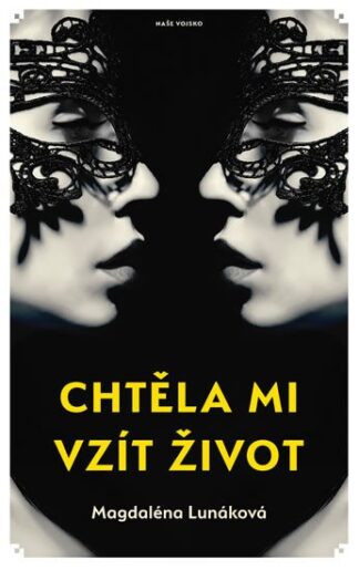 Chtěla mi vzít život