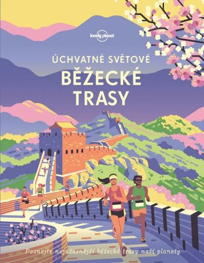 Úchvatné světové běžecké trasy - Lonely Planet