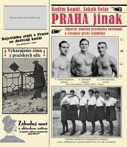 Praha jinak - Zábavně-poučná procházka novinami a časopisy první republiky