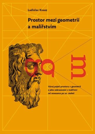 Prostor mezi geometrií a malířstvím - Vývoj kategorie prostoru v geometrii a jeho reprezentace v malířství od renesance po 20. století