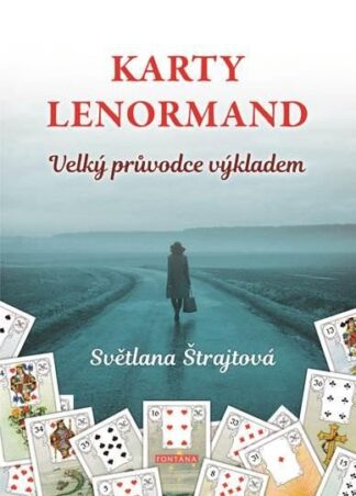 Karty Lenormand - Velký průvodce výkladem